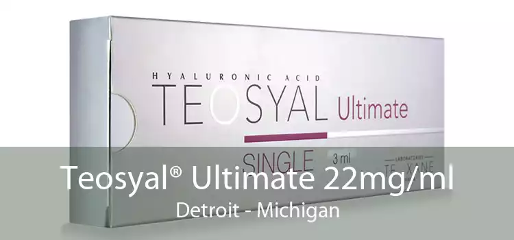 Teosyal® Ultimate 22mg/ml Detroit - Michigan