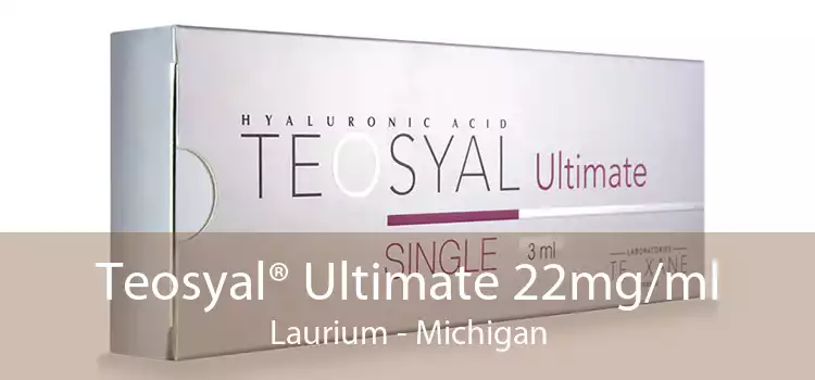 Teosyal® Ultimate 22mg/ml Laurium - Michigan