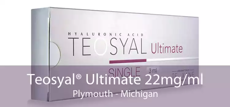 Teosyal® Ultimate 22mg/ml Plymouth - Michigan