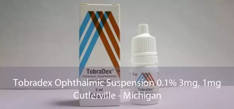 Tobradex Ophthalmic Suspension 0.1% 3mg, 1mg Cutlerville - Michigan
