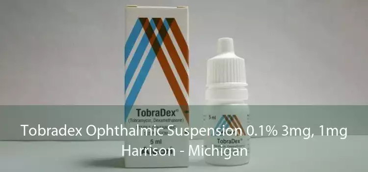Tobradex Ophthalmic Suspension 0.1% 3mg, 1mg Harrison - Michigan