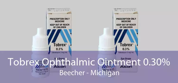 Tobrex Ophthalmic Ointment 0.30% Beecher - Michigan