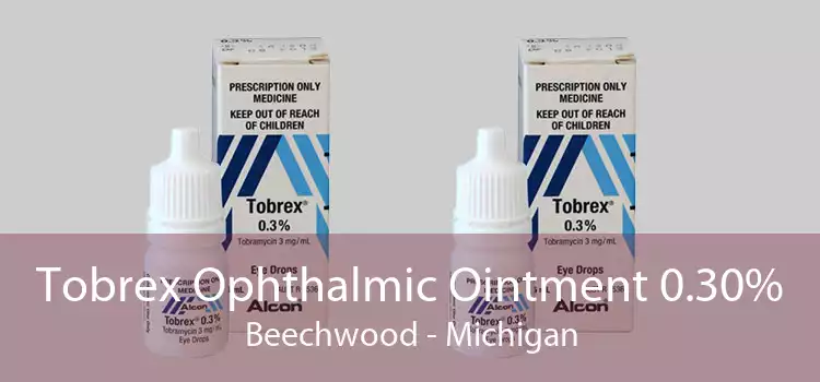 Tobrex Ophthalmic Ointment 0.30% Beechwood - Michigan