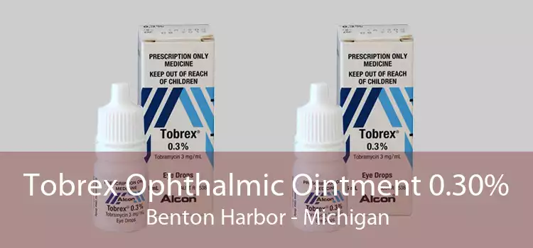 Tobrex Ophthalmic Ointment 0.30% Benton Harbor - Michigan