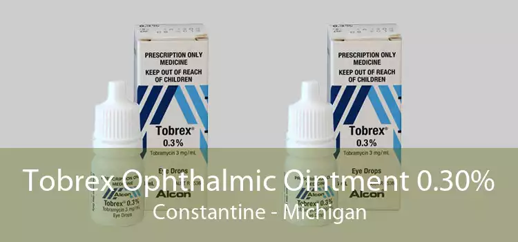 Tobrex Ophthalmic Ointment 0.30% Constantine - Michigan