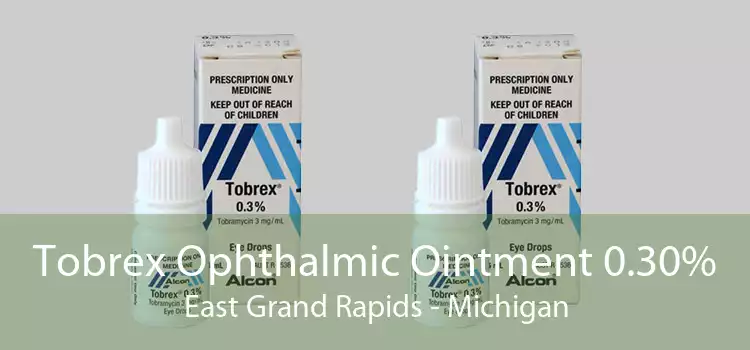 Tobrex Ophthalmic Ointment 0.30% East Grand Rapids - Michigan