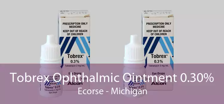 Tobrex Ophthalmic Ointment 0.30% Ecorse - Michigan