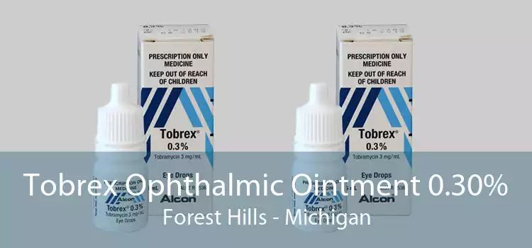 Tobrex Ophthalmic Ointment 0.30% Forest Hills - Michigan