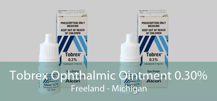 Tobrex Ophthalmic Ointment 0.30% Freeland - Michigan
