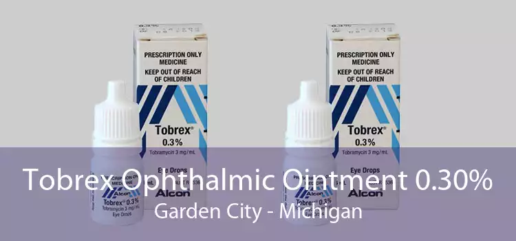 Tobrex Ophthalmic Ointment 0.30% Garden City - Michigan