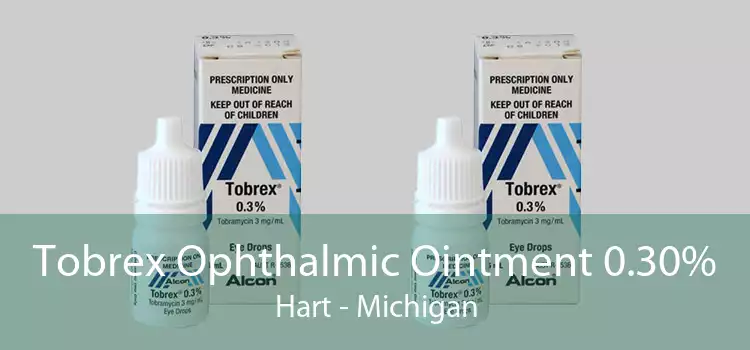 Tobrex Ophthalmic Ointment 0.30% Hart - Michigan