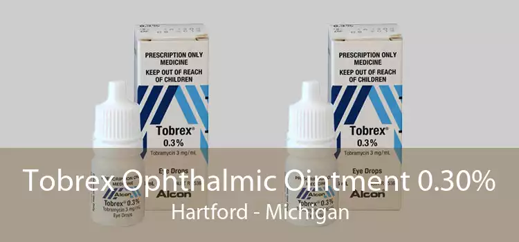 Tobrex Ophthalmic Ointment 0.30% Hartford - Michigan