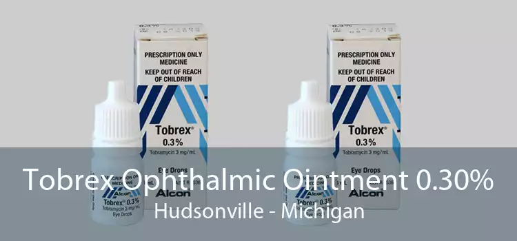 Tobrex Ophthalmic Ointment 0.30% Hudsonville - Michigan