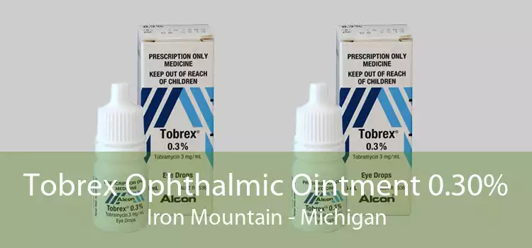 Tobrex Ophthalmic Ointment 0.30% Iron Mountain - Michigan
