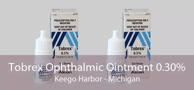 Tobrex Ophthalmic Ointment 0.30% Keego Harbor - Michigan