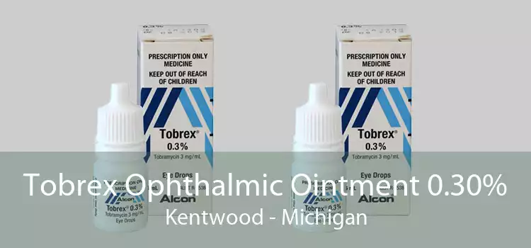 Tobrex Ophthalmic Ointment 0.30% Kentwood - Michigan