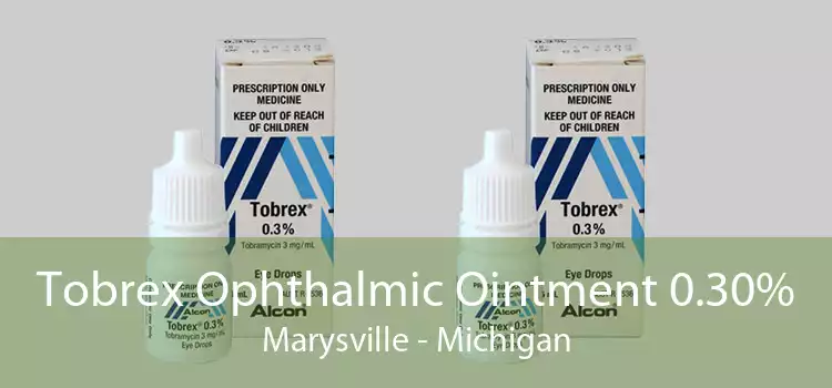 Tobrex Ophthalmic Ointment 0.30% Marysville - Michigan