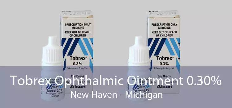 Tobrex Ophthalmic Ointment 0.30% New Haven - Michigan