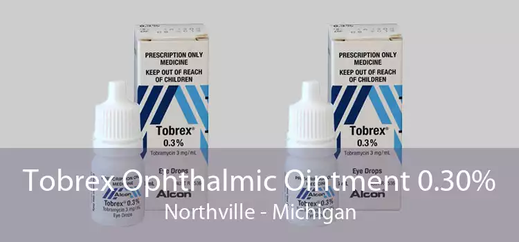 Tobrex Ophthalmic Ointment 0.30% Northville - Michigan