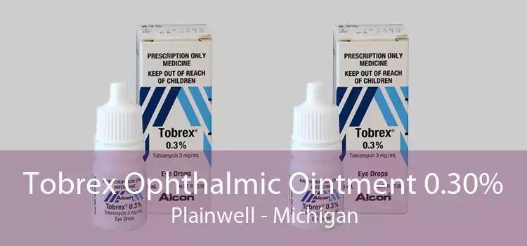 Tobrex Ophthalmic Ointment 0.30% Plainwell - Michigan