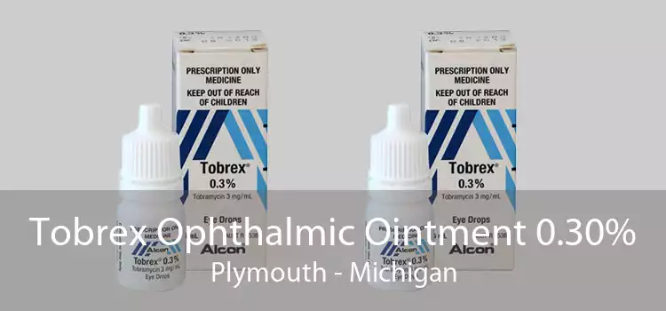 Tobrex Ophthalmic Ointment 0.30% Plymouth - Michigan