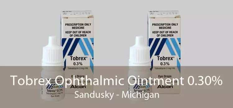 Tobrex Ophthalmic Ointment 0.30% Sandusky - Michigan