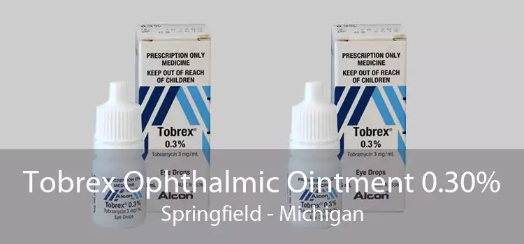 Tobrex Ophthalmic Ointment 0.30% Springfield - Michigan
