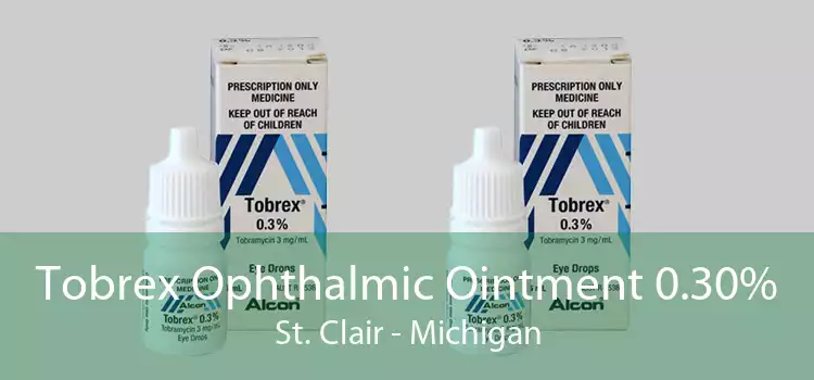 Tobrex Ophthalmic Ointment 0.30% St. Clair - Michigan