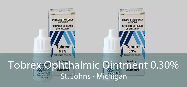 Tobrex Ophthalmic Ointment 0.30% St. Johns - Michigan