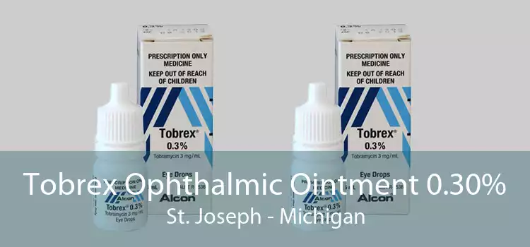 Tobrex Ophthalmic Ointment 0.30% St. Joseph - Michigan