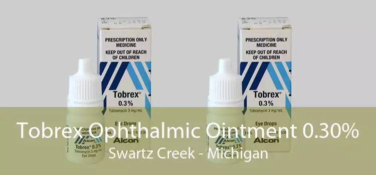 Tobrex Ophthalmic Ointment 0.30% Swartz Creek - Michigan
