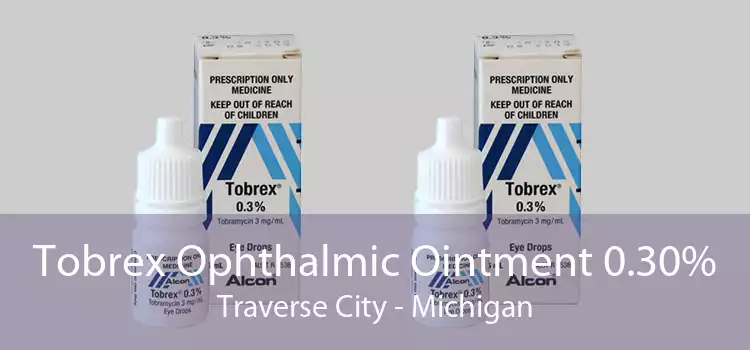 Tobrex Ophthalmic Ointment 0.30% Traverse City - Michigan