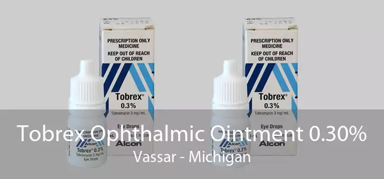 Tobrex Ophthalmic Ointment 0.30% Vassar - Michigan