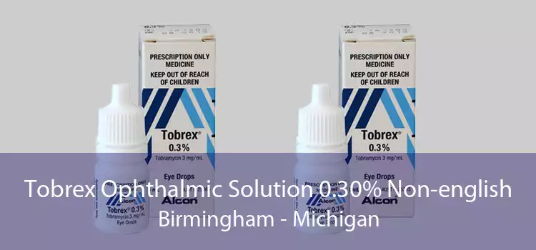 Tobrex Ophthalmic Solution 0.30% Non-english Birmingham - Michigan