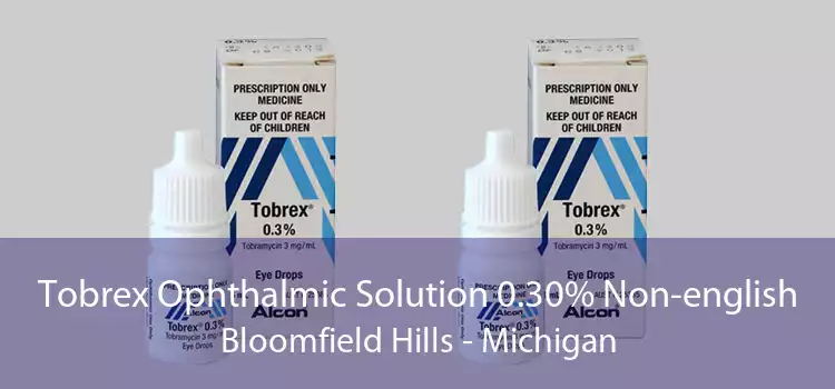 Tobrex Ophthalmic Solution 0.30% Non-english Bloomfield Hills - Michigan