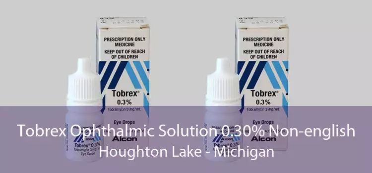Tobrex Ophthalmic Solution 0.30% Non-english Houghton Lake - Michigan