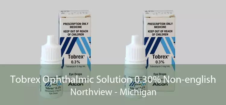 Tobrex Ophthalmic Solution 0.30% Non-english Northview - Michigan