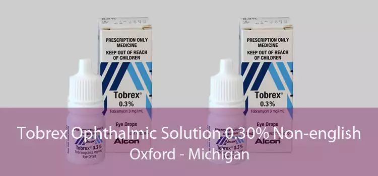 Tobrex Ophthalmic Solution 0.30% Non-english Oxford - Michigan