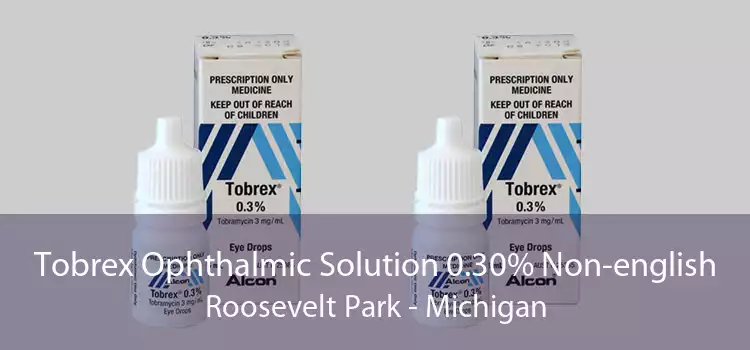 Tobrex Ophthalmic Solution 0.30% Non-english Roosevelt Park - Michigan