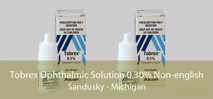 Tobrex Ophthalmic Solution 0.30% Non-english Sandusky - Michigan