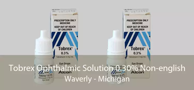 Tobrex Ophthalmic Solution 0.30% Non-english Waverly - Michigan