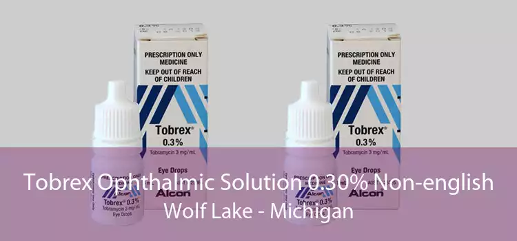 Tobrex Ophthalmic Solution 0.30% Non-english Wolf Lake - Michigan