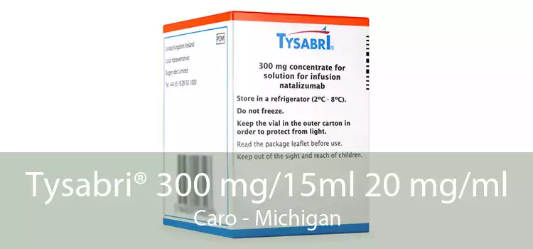 Tysabri® 300 mg/15ml 20 mg/ml Caro - Michigan