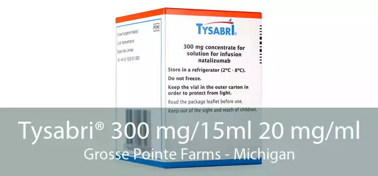 Tysabri® 300 mg/15ml 20 mg/ml Grosse Pointe Farms - Michigan