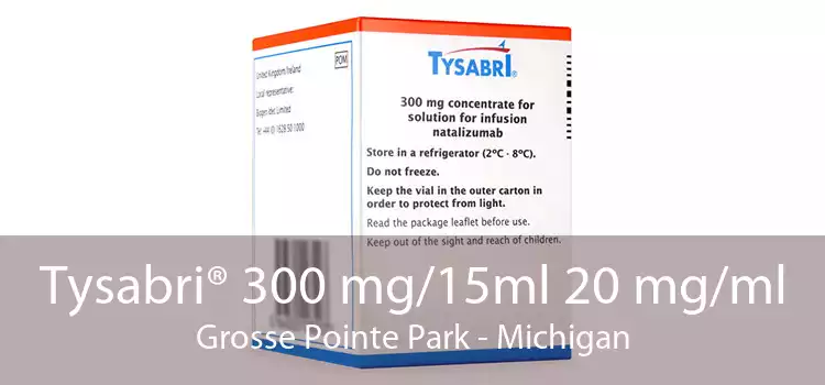 Tysabri® 300 mg/15ml 20 mg/ml Grosse Pointe Park - Michigan