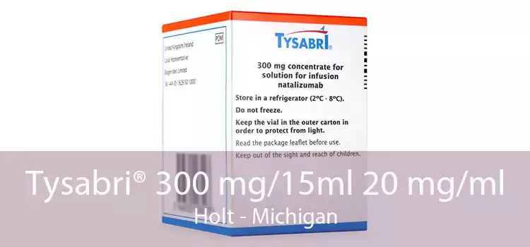 Tysabri® 300 mg/15ml 20 mg/ml Holt - Michigan