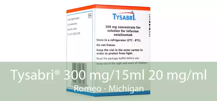 Tysabri® 300 mg/15ml 20 mg/ml Romeo - Michigan