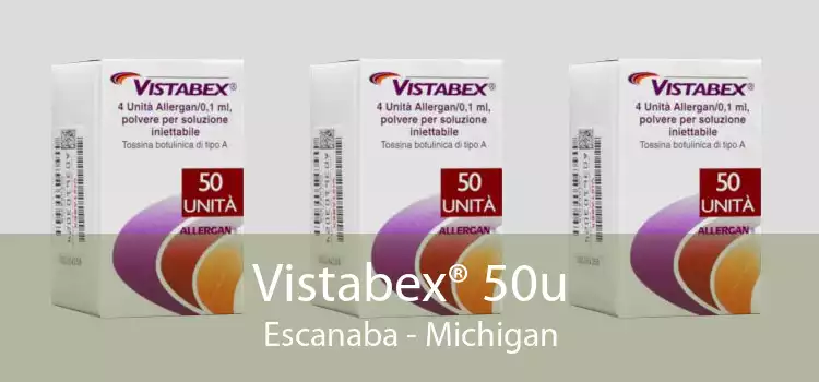 Vistabex® 50u Escanaba - Michigan