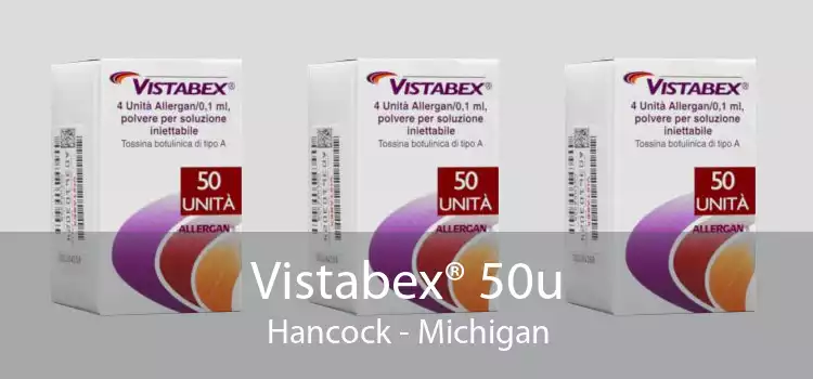 Vistabex® 50u Hancock - Michigan