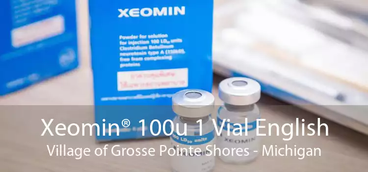 Xeomin® 100u 1 Vial English Village of Grosse Pointe Shores - Michigan